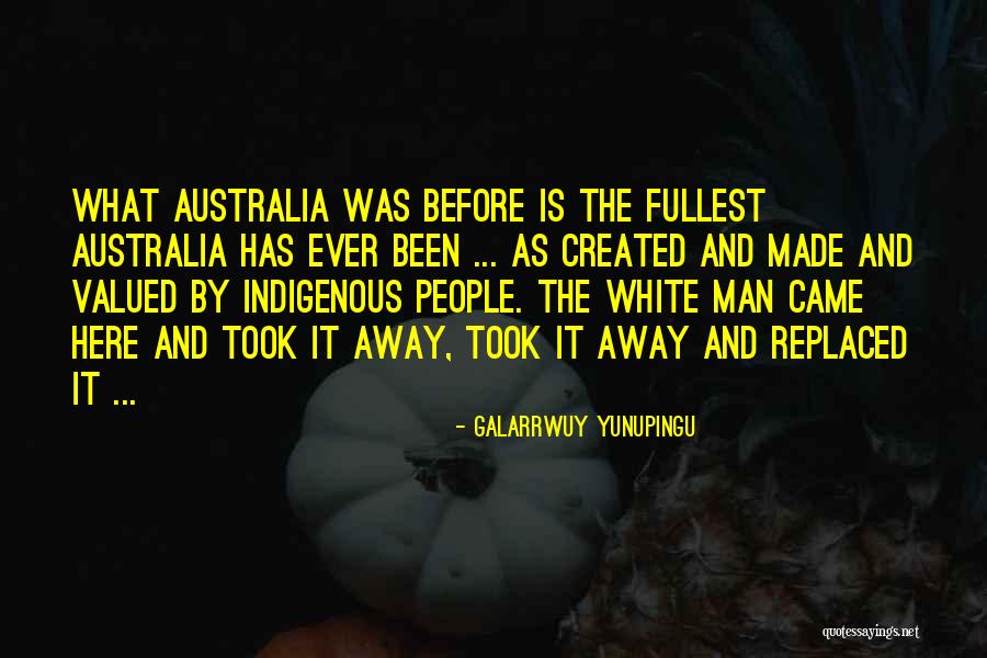 Banjac Lux Quotes By Galarrwuy Yunupingu Banjac Lux Quotes By Galarrwuy Yunupingu