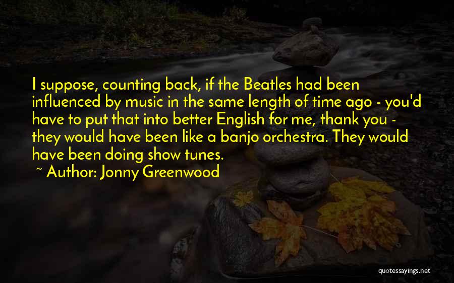 Banjo Music Quotes By Jonny Greenwood