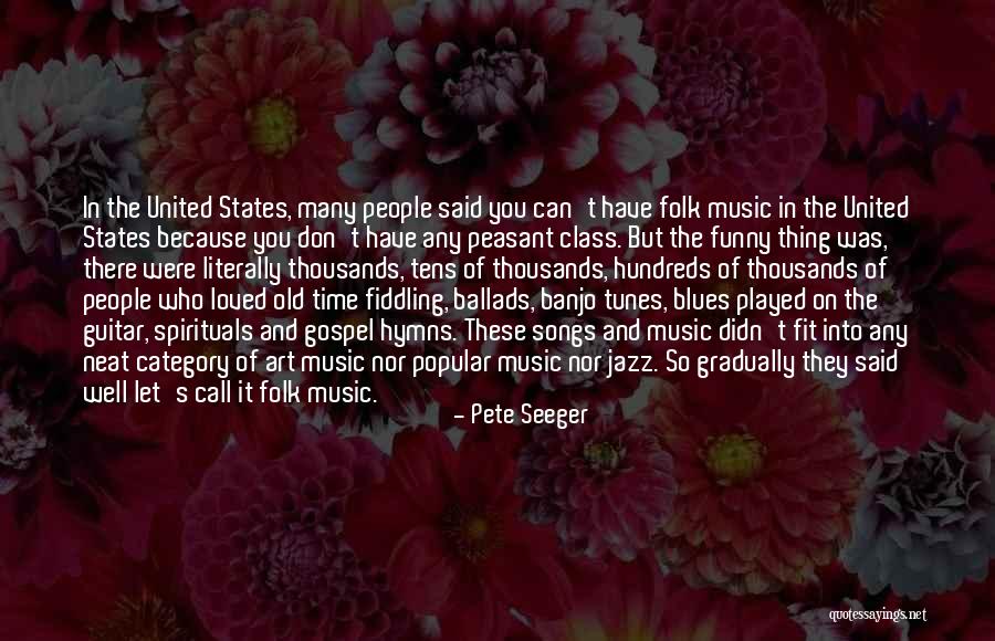 Banjo Music Quotes By Pete Seeger