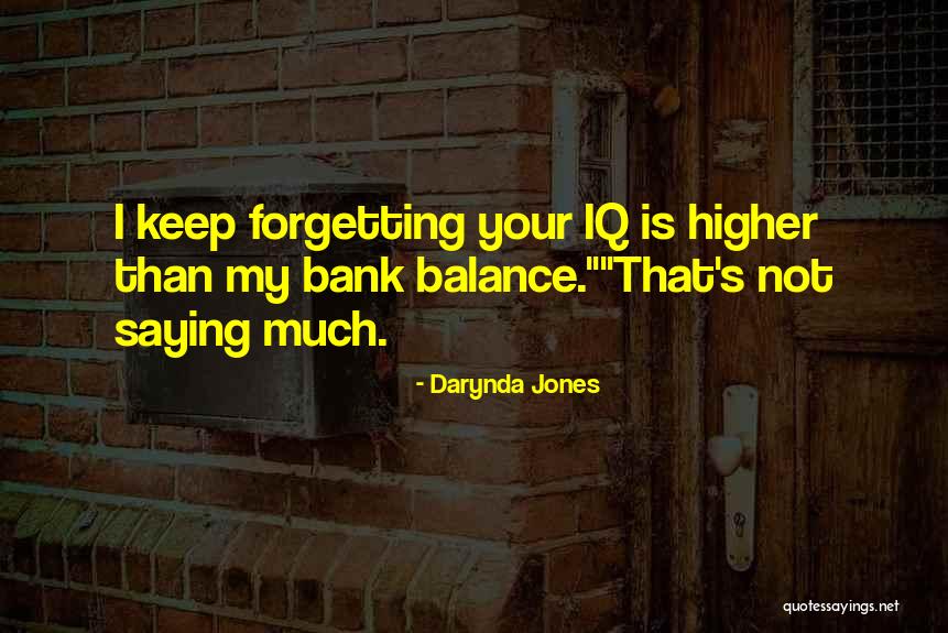 Bank Balance Quotes By Darynda Jones Bank Balance Quotes By Darynda Jones