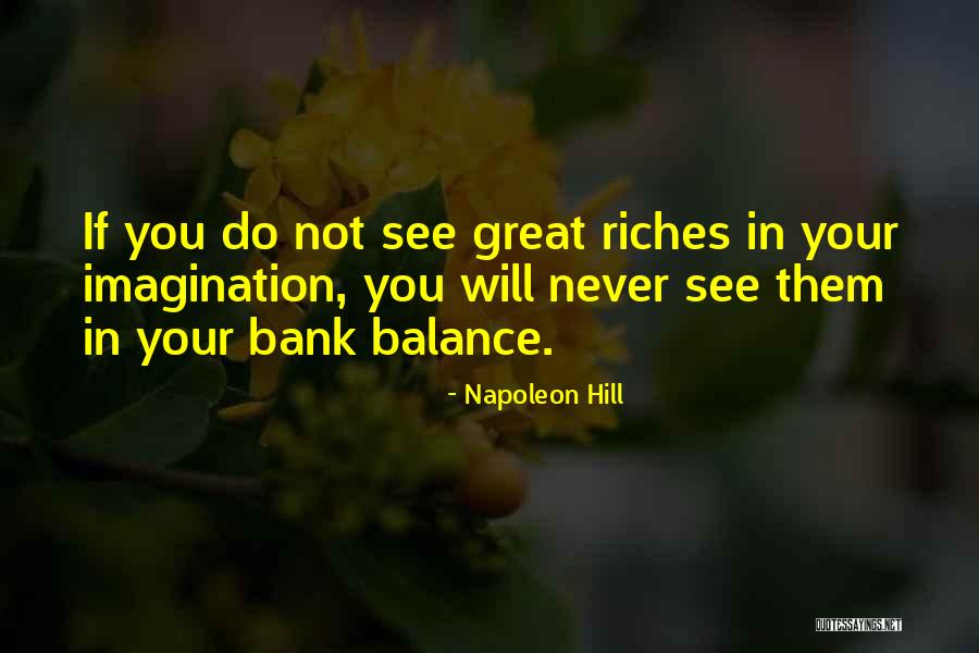 Bank Balance Quotes By Napoleon Hill Bank Balance Quotes By Napoleon Hill