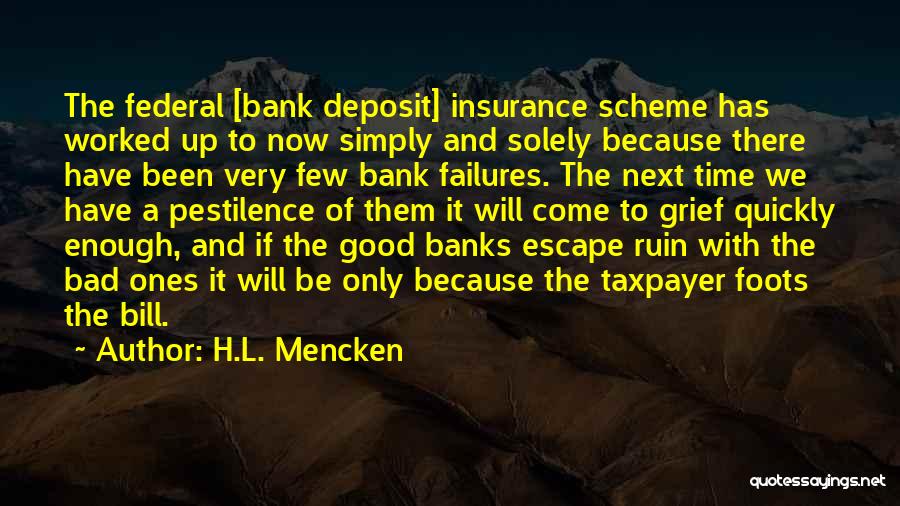 Bank Failures Quotes By H.L. Mencken