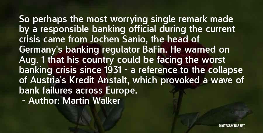 Bank Failures Quotes By Martin Walker