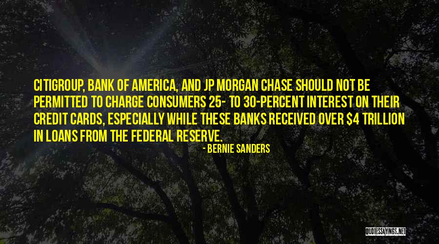 Bank Interest Quotes By Bernie Sanders Bank Interest Quotes By Bernie Sanders