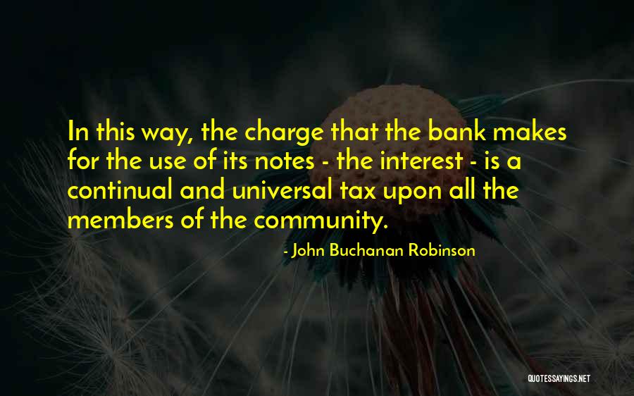 Bank Interest Quotes By John Buchanan Robinson Bank Interest Quotes By John Buchanan Robinson