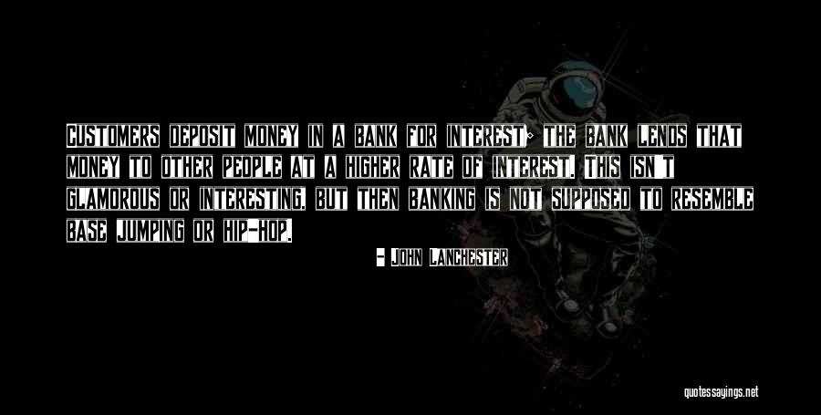 Bank Interest Quotes By John Lanchester Bank Interest Quotes By John Lanchester