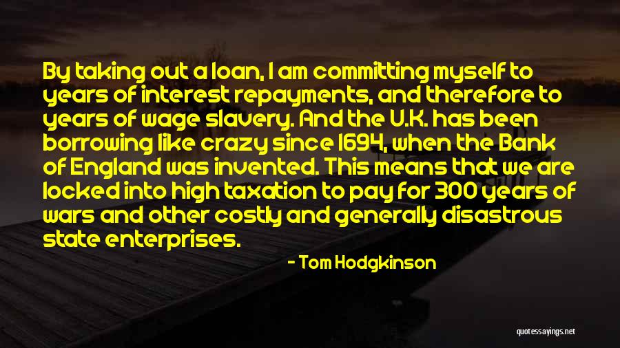 Bank Interest Quotes By Tom Hodgkinson Bank Interest Quotes By Tom Hodgkinson