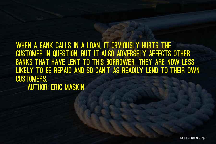 Bank Loan Quotes By Eric Maskin