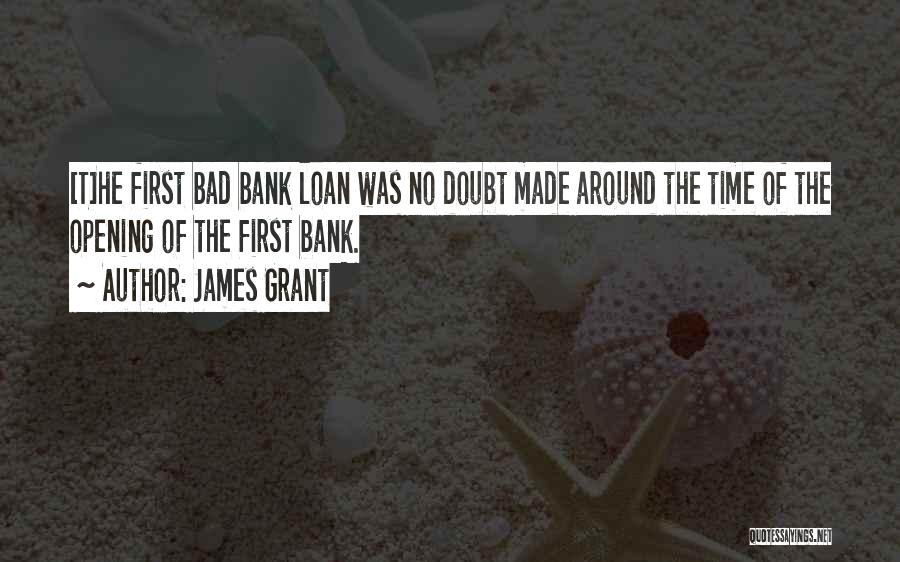 Bank Loan Quotes By James Grant