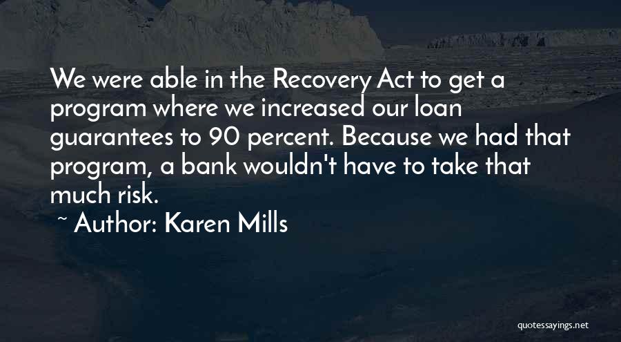 Bank Loan Quotes By Karen Mills