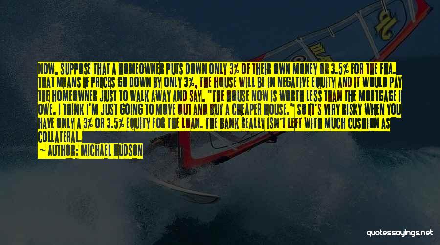 Bank Loan Quotes By Michael Hudson