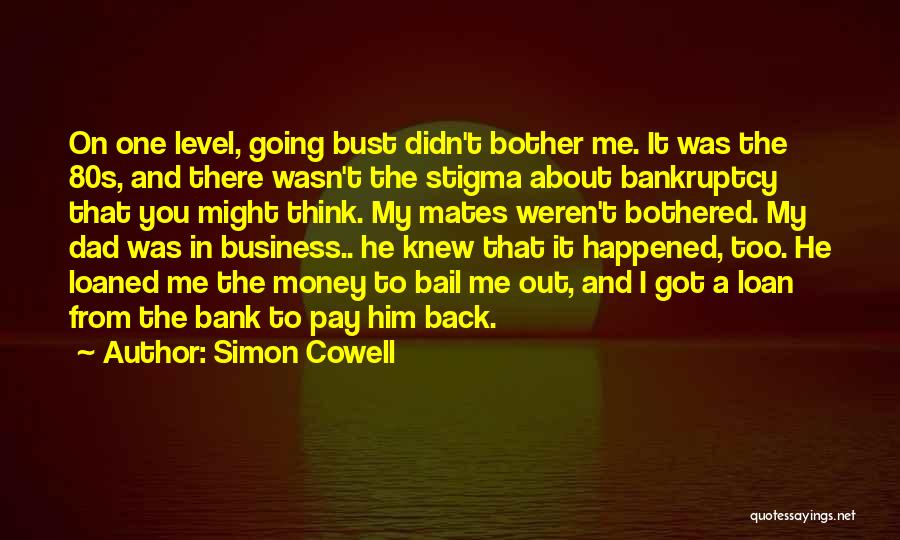 Bank Loan Quotes By Simon Cowell