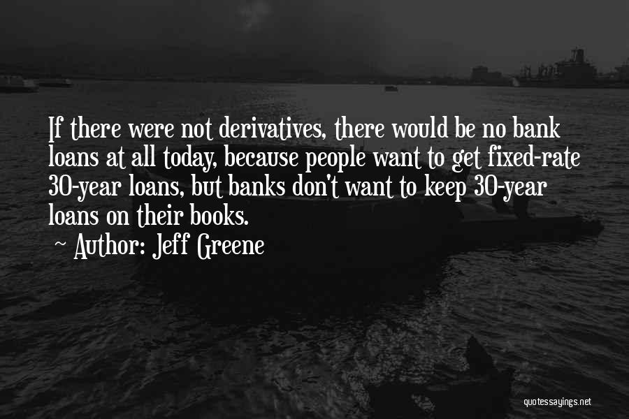Bank Loans Quotes By Jeff Greene