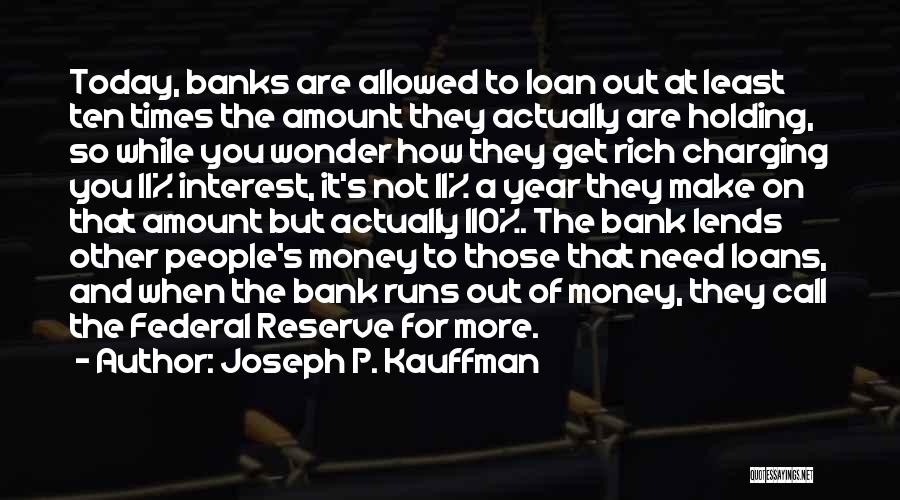 Bank Loans Quotes By Joseph P. Kauffman