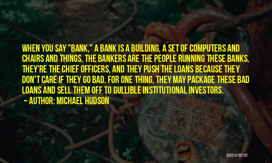 Bank Loans Quotes By Michael Hudson