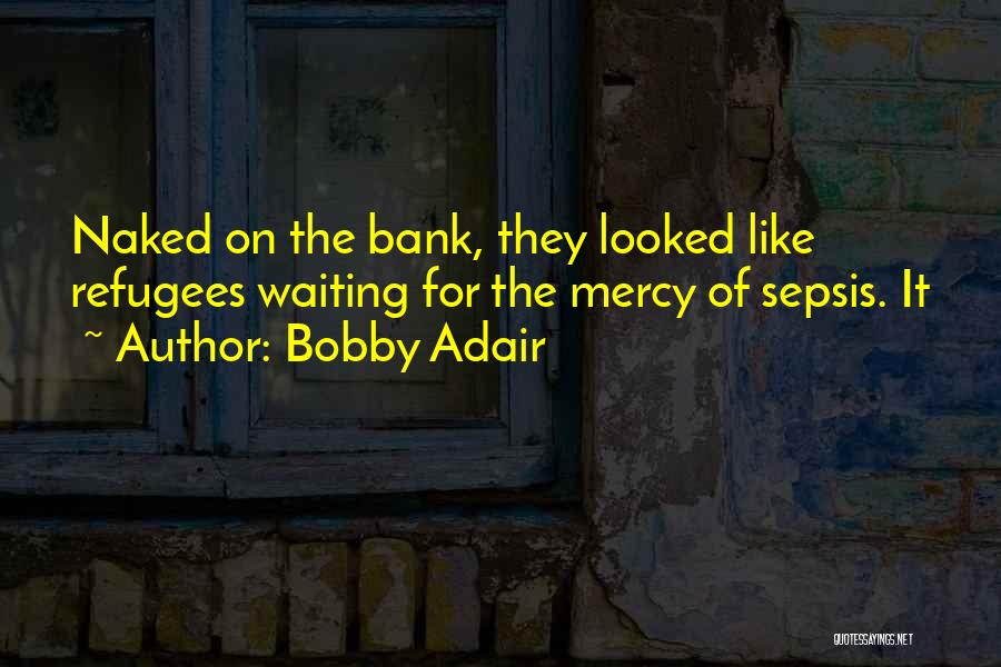 Bank Quotes By Bobby Adair