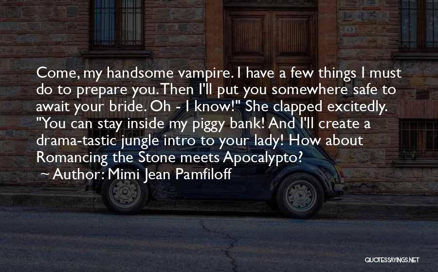 Bank Quotes By Mimi Jean Pamfiloff