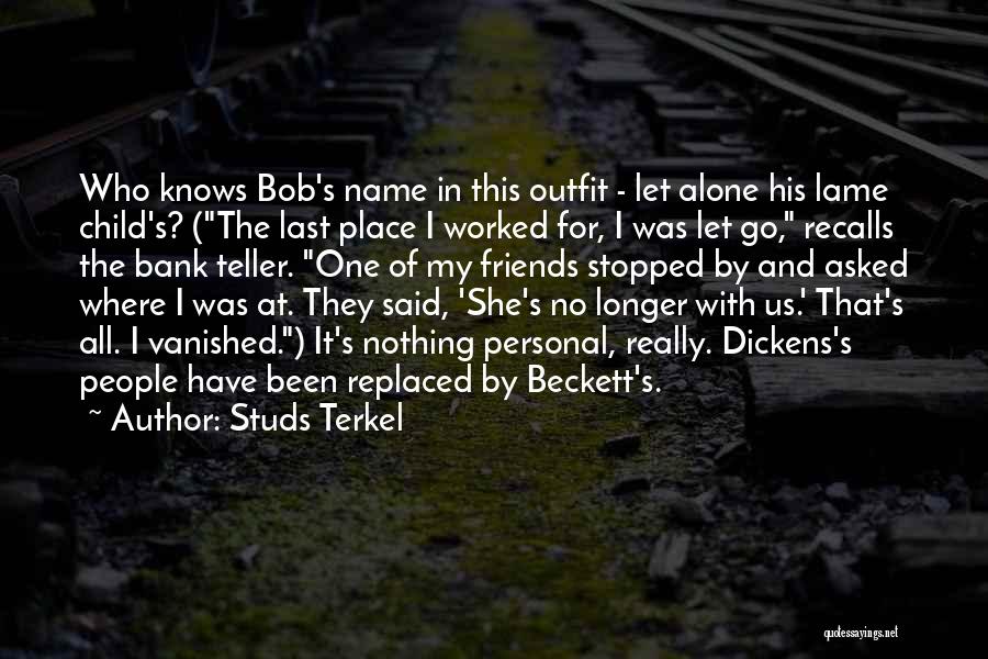 Bank Quotes By Studs Terkel