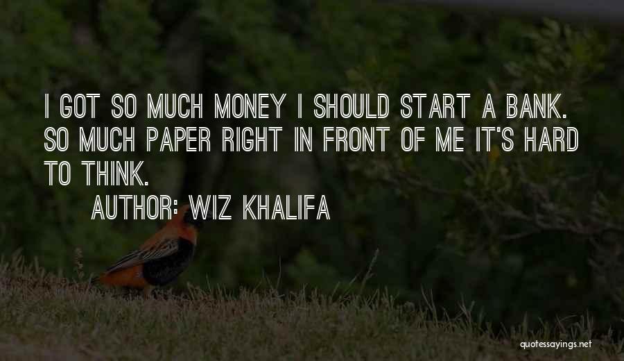 Bank Quotes By Wiz Khalifa