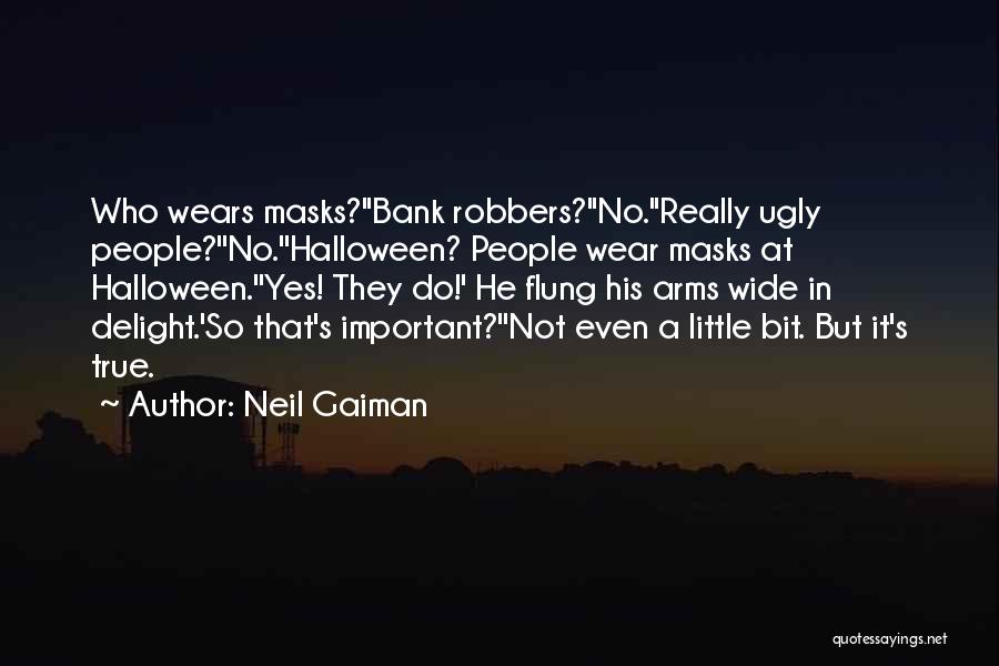 Bank Robbers Quotes By Neil Gaiman