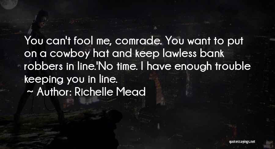 Bank Robbers Quotes By Richelle Mead