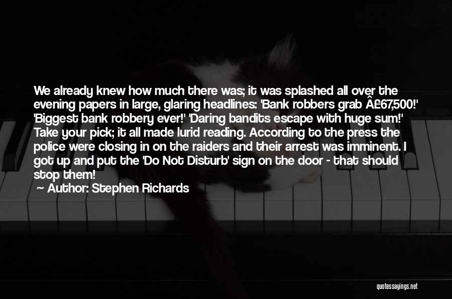 Bank Robbers Quotes By Stephen Richards