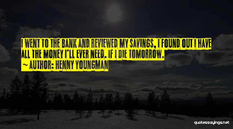 Bank Savings Quotes By Henny Youngman