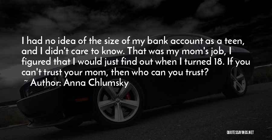Bank Trust Quotes By Anna Chlumsky