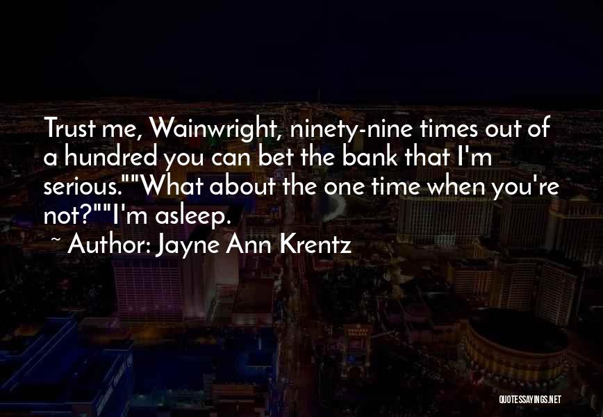 Bank Trust Quotes By Jayne Ann Krentz