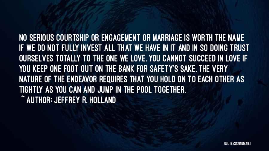 Bank Trust Quotes By Jeffrey R. Holland