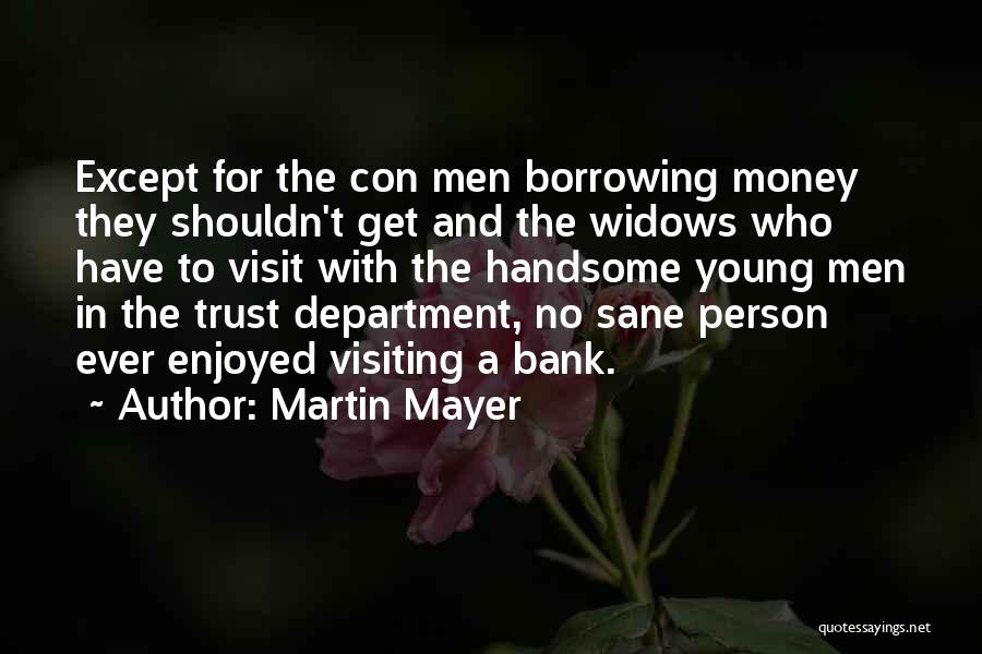 Bank Trust Quotes By Martin Mayer