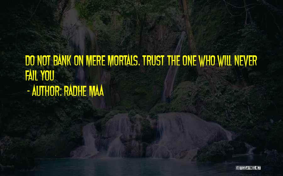 Bank Trust Quotes By Radhe Maa