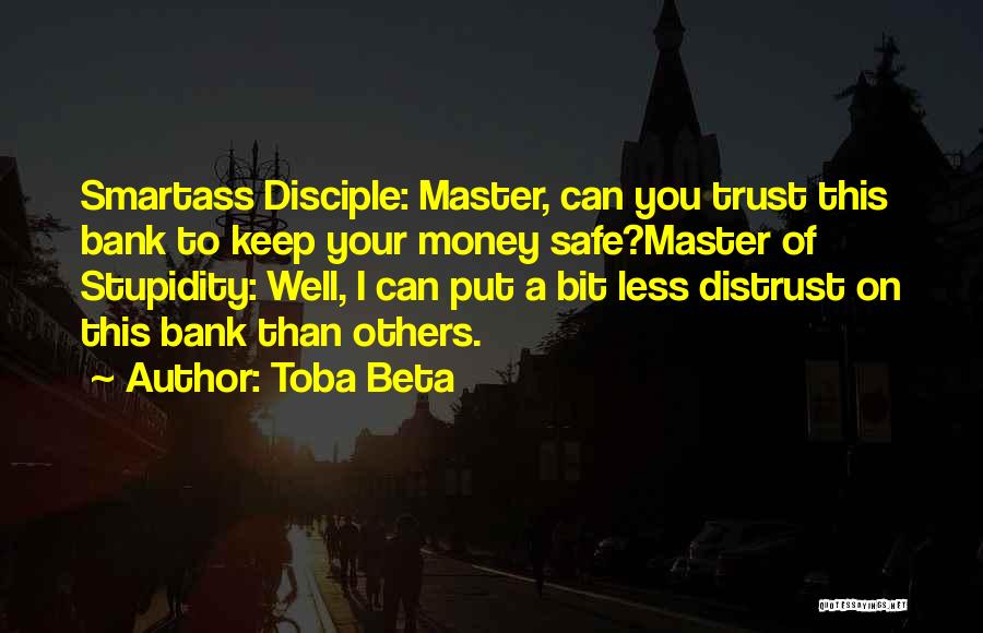 Bank Trust Quotes By Toba Beta