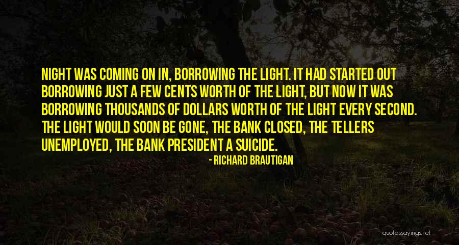 Bank Was Quotes By Richard Brautigan Bank Was Quotes By Richard Brautigan