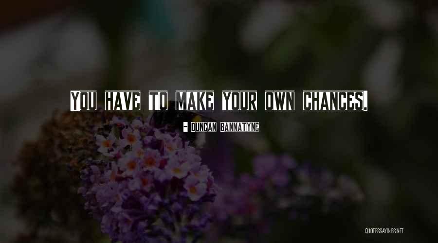 Bankas Dnb Quotes By Duncan Bannatyne Bankas Dnb Quotes By Duncan Bannatyne