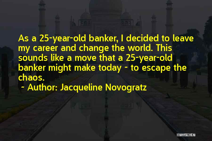 Banker Quotes By Jacqueline Novogratz