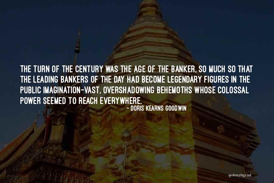 Bankers And Banking Quotes By Doris Kearns Goodwin Bankers And Banking Quotes By Doris Kearns Goodwin