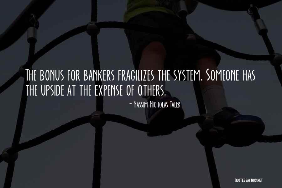 Bankers Bonus Quotes By Nassim Nicholas Taleb Bankers Bonus Quotes By Nassim Nicholas Taleb