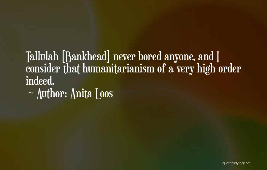 Bankhead Quotes By Anita Loos