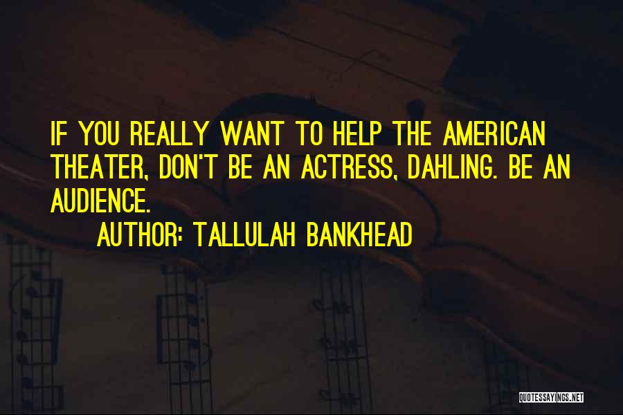 Bankhead Quotes By Tallulah Bankhead