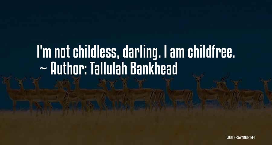 Bankhead Quotes By Tallulah Bankhead