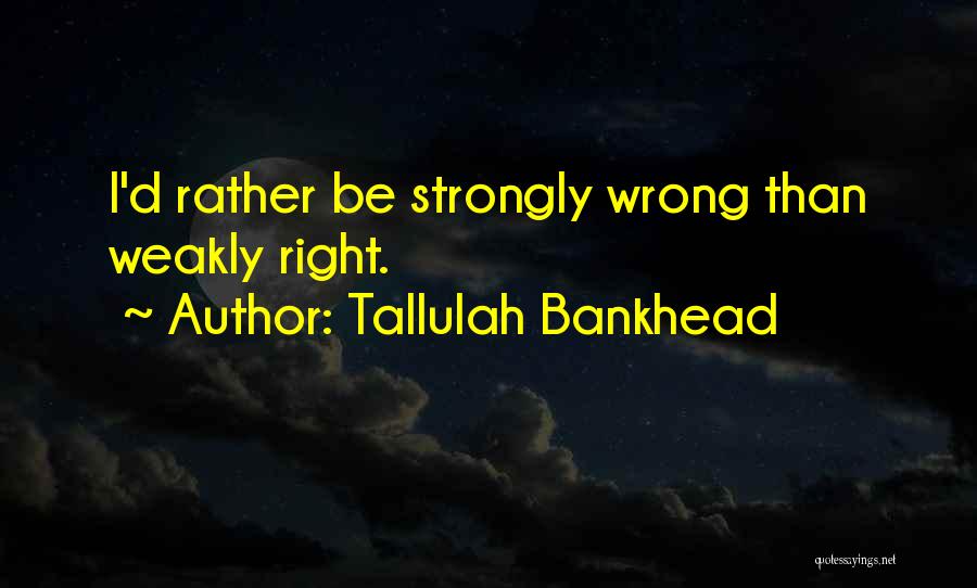 Bankhead Quotes By Tallulah Bankhead