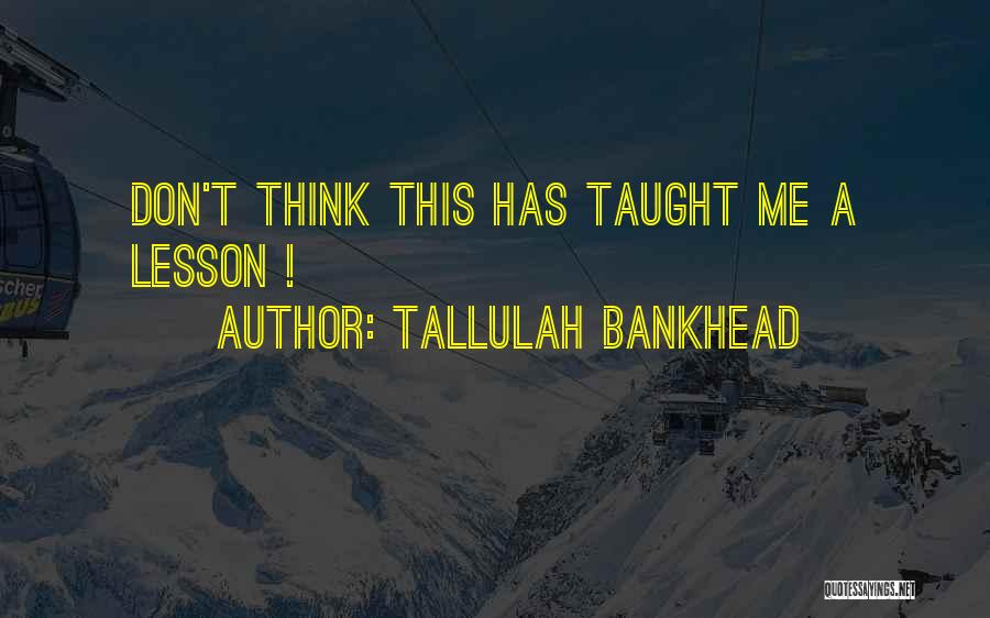 Bankhead Quotes By Tallulah Bankhead