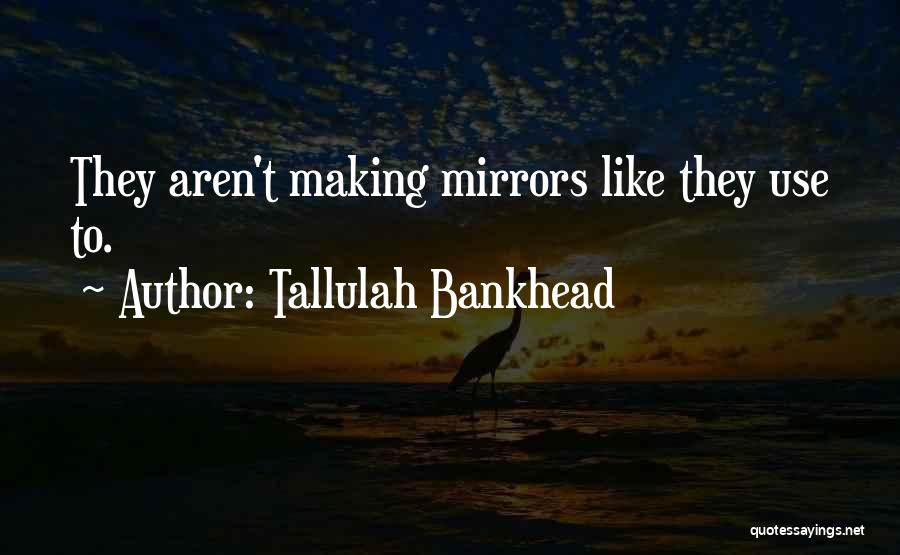 Bankhead Quotes By Tallulah Bankhead