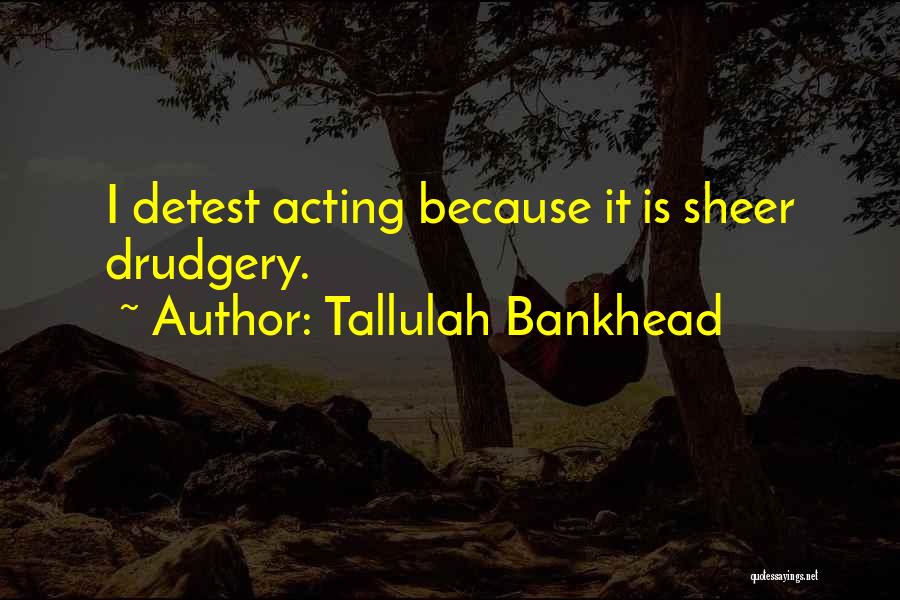 Bankhead Quotes By Tallulah Bankhead