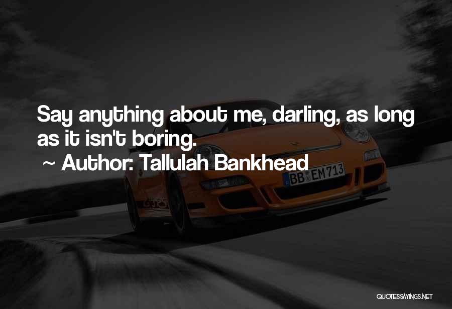 Bankhead Quotes By Tallulah Bankhead