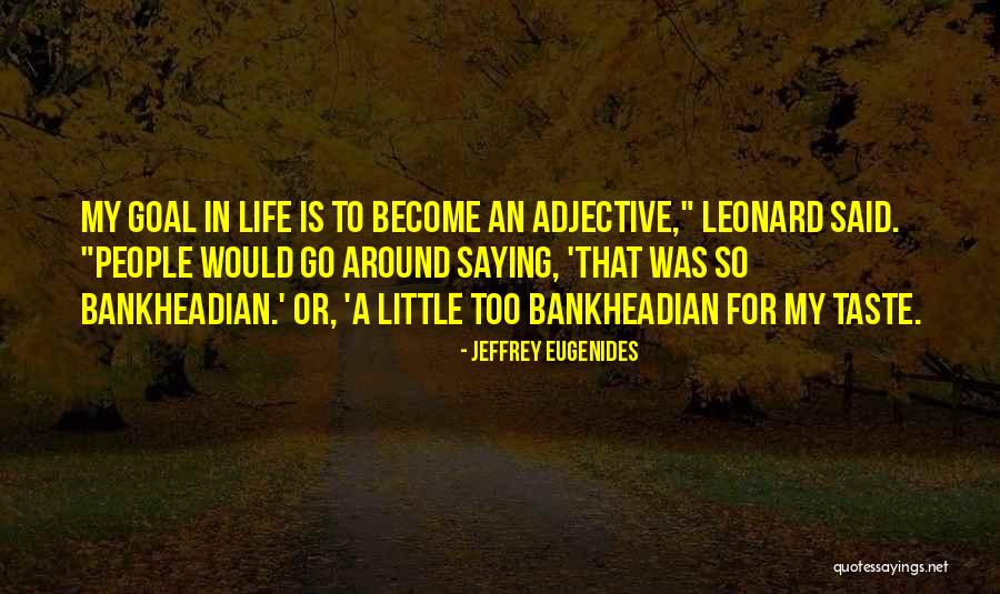 Bankheadian Quotes By Jeffrey Eugenides Bankheadian Quotes By Jeffrey Eugenides