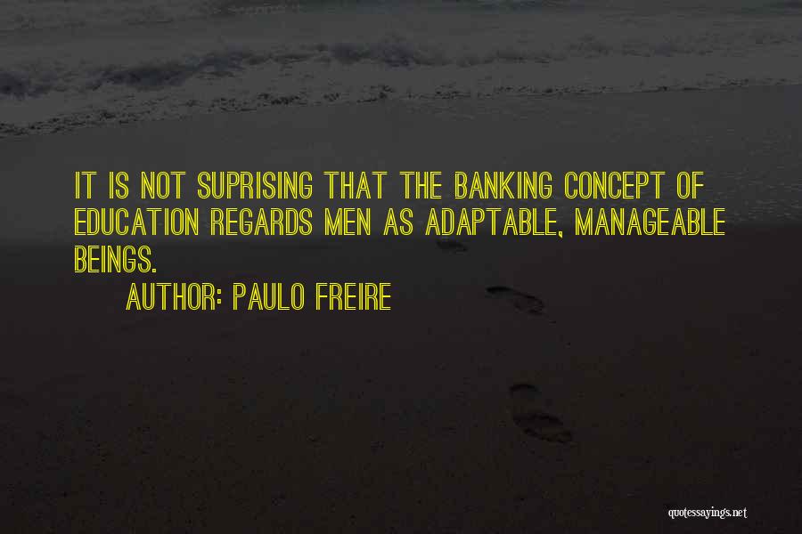 Banking Concept Of Education Quotes By Paulo Freire