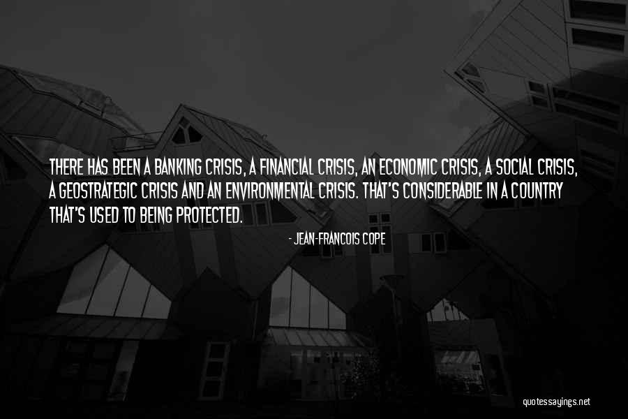 Banking Crisis Quotes By Jean-Francois Cope Banking Crisis Quotes By Jean-Francois Cope
