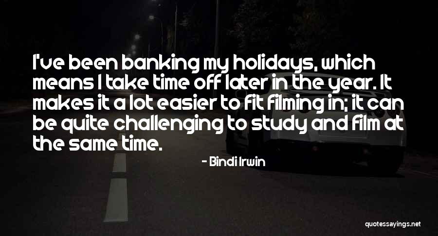 Banking Quotes By Bindi Irwin